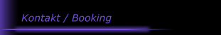 Kontakt / Booking